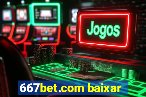 667bet.com baixar